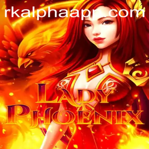 LadyPhoenix: Unleashing the Power of rkalpha in Modern Gaming